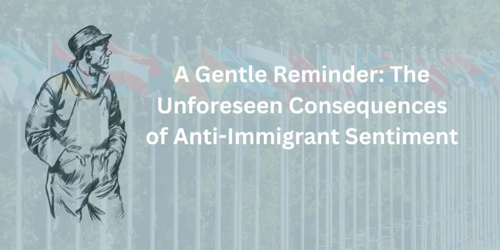 Consequences of Anti-Immigrant Sentiment